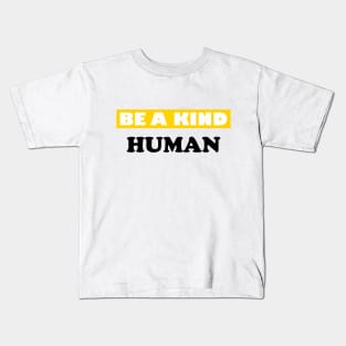 Be a Kind Human Kids T-Shirt